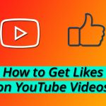 How to Get Likes on YouTube Videos