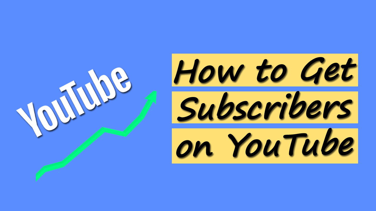 How to Get Subscribers on Youtube in 2022